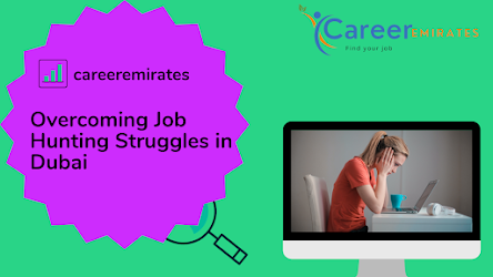 Overcoming job hunting struggles in dubai