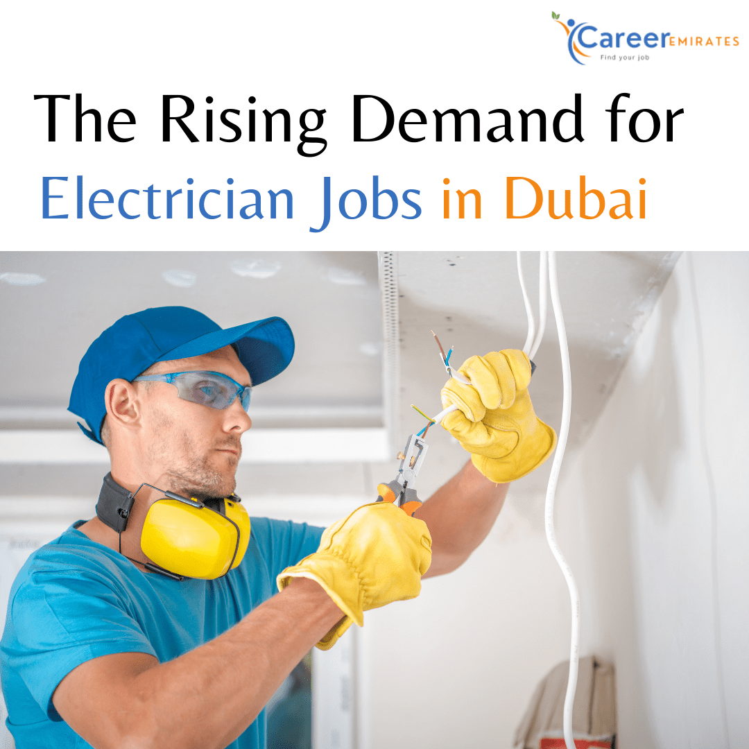 The Rising Demand for Electrician Jobs in Dubai A Comprehensive Guide